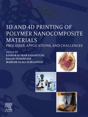 cover image of 3D and 4D Printing of Polymer Nanocomposite Materials